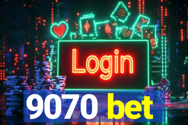 9070 bet